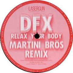 DFX - Relax Your Body (2007 Remixes) - Lasergun
