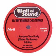 Les Rythmes Digitales - Jacques Your Body (1999 Remix) - Wall Of Sound