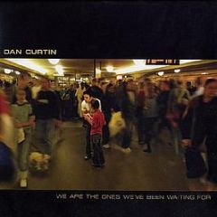 Dan Curtin - We Are The Ones We'Ve Been Waiting For - Headspace