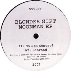 Blondes Gift - Moonman EP - 555 Ltd 3