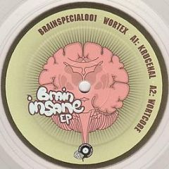 Wortex - Brain Insane EP (Clear Vinyl) - Brain Damage