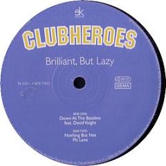 Club Heroes - Brilliant But Lazy - Ek Records