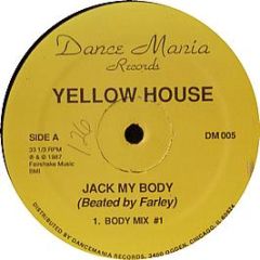 Yellow House - Jack My Body - Dance Mania
