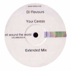 DJ Flavours - Your Caress (All I Need) (1999 Remixes) - All Around The World