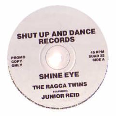 Ragga Twins - Shine Eye / Lock Up - Shut Up & Dance