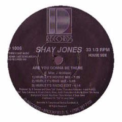 Shay Jones - Are You Gonna Be There - ID