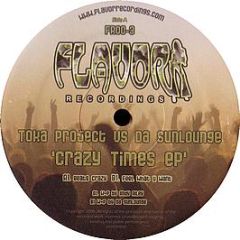 Toka Project Vs Da Sunlounge - Crazy Times EP - Flavor Recordings