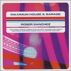 Roger Sanchez - Maximum House & Garage - Virgin