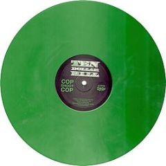 Cop Shoot Cop - Ten Dollar Bill (Green Vinyl) - Big Cat