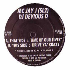 Jay J Sl2 & Devious D - Time Of Our Lives - Awesome