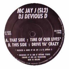 Jay J Sl2 & Devious D - Time Of Our Lives - Awesome