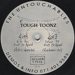 The Untouchables - Don't Be Afraid - Tough Toonz