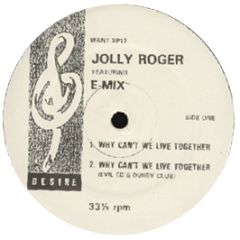 Jolly Roger - Why Can't We Live Together - Desire