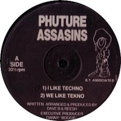 Phuture Assassins - I Like Techno / Assasins Theme - BT