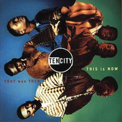 Ten City - That Was Then, This Is Now - Columbia