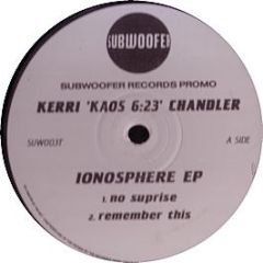 Kerri Chandler - Ionosphere EP - Subwoofer