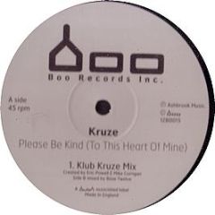 Kruze - Please Be Kind (To This Heart Of Mine) - Bush Boo