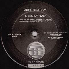 Joey Beltram - Energy Flash / Psycho Bass (Reissue) - Transmat Classic