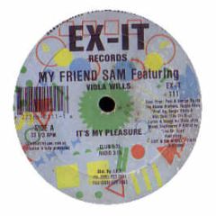 My Friend Sam - It's My Pleasure - Exit