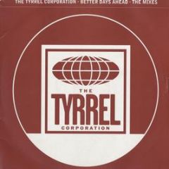Tyrrel Corporation - Better Days Ahead (The Mixes) - Cooltempo