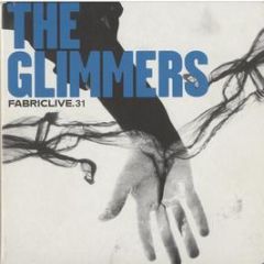 The Glimmers - Fabric Live 31 - Fabric 