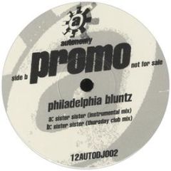 Philadelphia Bluntz - Sister Sister - Autonomy