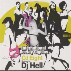 DJ Hell Presents - International Deejay Gigolos Cd 8 - Gigolo