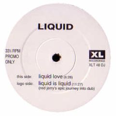 Liquid - Liquid Love / Liquid Is Liquid - XL