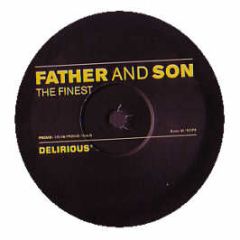 Father And Son - The Finest - Delirious