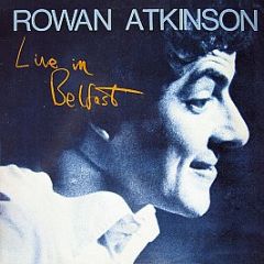 Rowan Atkinson - Live In Belfast - Arista