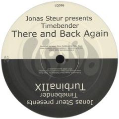Jonas Steur Presents Timebender - There And Back Again / Turbaniix - Liquid 