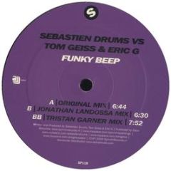 Sebastien Drums Vs Tom Geiss & Eric G - Funky Beep - Spinnin