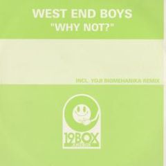 West End Boys - Why Not? (Yoji Biomehanika Mix) - 19 Box