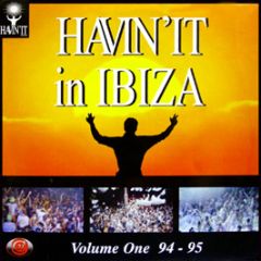 Various Artists - Havin' It In Ibiza Volume 1 - Havin' It