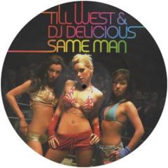 Till West & DJ Delicious - Same Man (Picture Disc) - Ministry Of Sound
