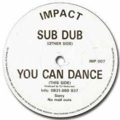 DJ Seduction - Sub Dub / You Can Dance - Impact