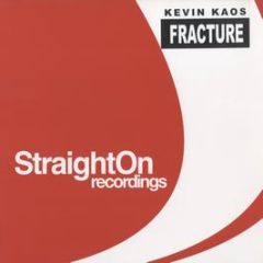Kevin Kaos - Fracture - Straight On Recordings 