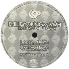 Philip Young Vs Vmh / Angelo D'Onorio - I Don't Want To Win / Train Of Thoughts - 90 Watts Music