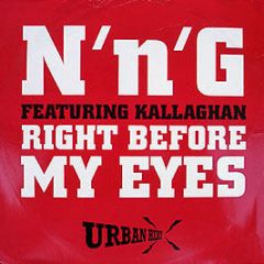 N 'N' G Feat Kallaghan - Right Before My Eyes - Urban Heat