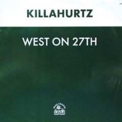 Killahurtz - West On 27th - Hooj Choons
