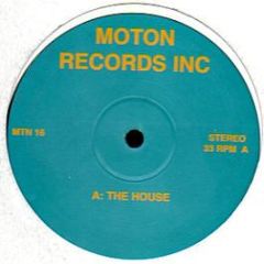 Moton Records Inc Presents - The House - Moton Records Inc