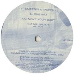 Tungsten & Morph - One Way - Sound In Motion