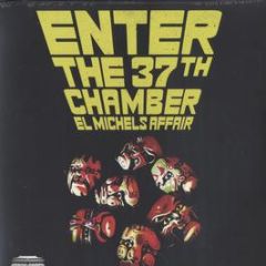 El Michel's Affair - Enter The 37th Chamber - Fatbeats