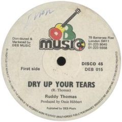 Ruddy Thomas - Dry Up Your Tears - D.E.B. Music