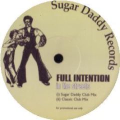 Full Intention - In The Streets - Sugar Daddy