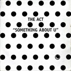 The Act - Something About You - Spot On