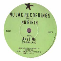 Nu Birth - Anytime / U Got Me - Nu Jak