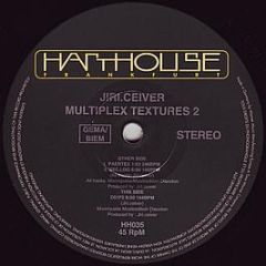 Jiri Ceiver - Multiplex Textures 2 - Harthouse