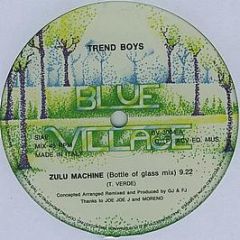 Trend Boys - Zulu Machine - Blue Village