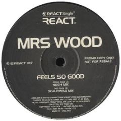 Mrs Wood - Feels So Good - React